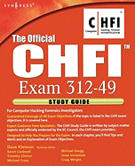 The Official Chfi Study Guide (Exam 312-49): For Computer Hacking Forensic Investigator