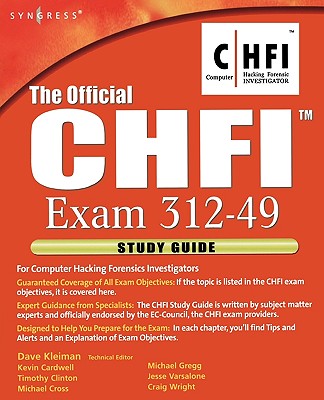 The Official Chfi Study Guide (Exam 312-49): For Computer Hacking Forensic Investigator - Kleiman, Dave