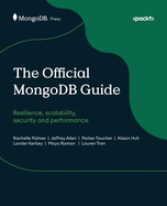 The Official MongoDB Guide: Resilience, scalability, security and performance