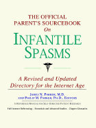 The Official Parent's Sourcebook on Infantile Spasms: A Revised and Updated Directory for the Internet Age
