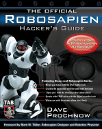 The Official Robosapien Hacker's Guide
