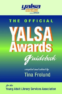 The Official Yalsa Awards Guidebook - Frolund, Tina (Editor)