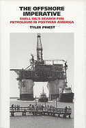 The Offshore Imperative: Shell Oil's Search for Petroleum in Postwar America Volume 19