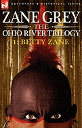 The Ohio River Trilogy 1: Betty Zane