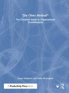 The Ohno Method �: The Complete Guide to Organizational Transformation