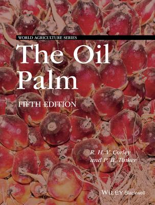 The Oil Palm - Corley, R H V, and Tinker, P B H