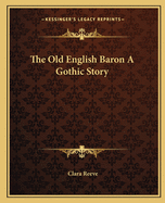 The Old English Baron A Gothic Story