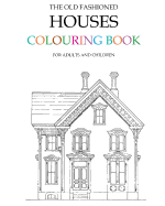 The Old Fashioned Houses Colouring Book