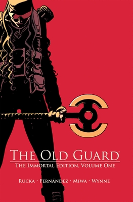 The Old Guard: The Immortal Edition Volume 1 - Rucka, Greg