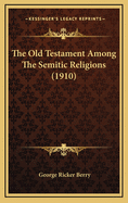 The Old Testament Among the Semitic Religions (1910)