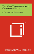 The Old Testament and Christian Faith: A Theological Discussion