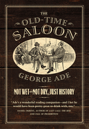 The Old-Time Saloon: Not Wet - Not Dry, Just History