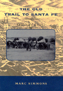 The Old Trail to Santa Fe: Collected Essays
