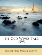 The Old Wives Tale, 1595