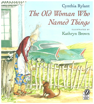 The Old Woman Who Named Things - Rylant, Cynthia