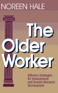 The Older Worker: Effective Strategies for Management and Human Resource Development