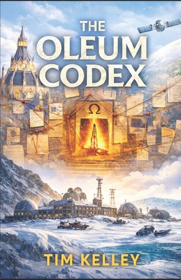 The Oleum Codex - Kelley, Tim