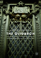 The Oligarch: Rewriting Machiavelli's the Prince for Our Time