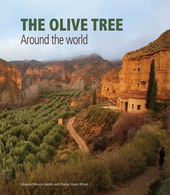 The Olive Tree: Around the World - Quest-Ritson, Charles, and Mencos Vald�s, Eduardo (Photographer)