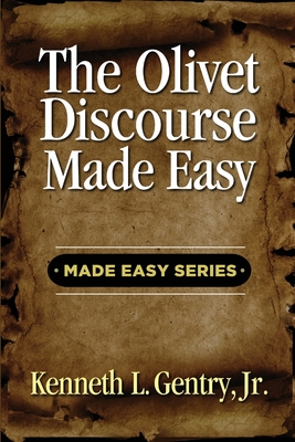 The Olivet Discoures Made Easy - Gentry, Kenneth L
