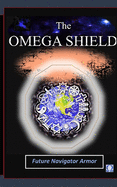 The Omega Shield (Future Navigator Armor)