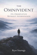 The Omnivident: On Observation Without Intervention
