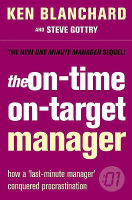 The On-Time, On-Target Manager - Blanchard, Ken, and Gottry, Steve