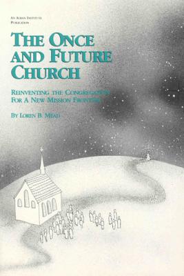 The Once and Future Church Study Guide: Transforming Congregations for the Future - Rendle, Gilbert R