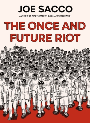 The Once and Future Riot - Sacco, Joe
