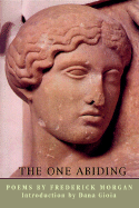 The One Abiding - Morgan, Frederick, and Gioia, Dana (Introduction by)