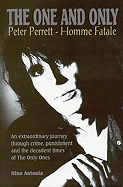 The One and Only: Peter Perrett - Homme Fatale