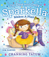 The One and Only Sparkella: Makes a Plan