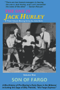 The One Is Jack Hurley, Volume One: Son of Fargo