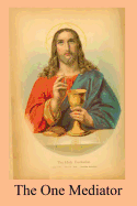 The One Mediator: or Sacrifice and Sacraments