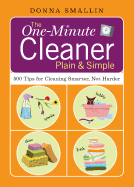 The One-Minute Cleaner Plain & Simple: 500 Tips for Cleaning Smarter, Not Harder