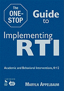 The One-Stop Guide to Implementing RTI: Academic and Behavioral Interventions, K-12