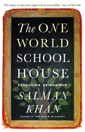 The One World Schoolhouse: Education Reimagined