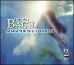The Only Bach Album You Will Ever Need