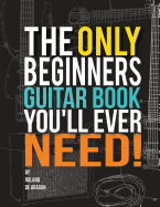 The Only Beginners Guitar Book You'll Ever Need