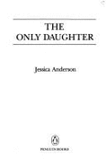 The Only Daughter - Andersen, Jessica