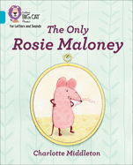 The Only Rosie Maloney: Band 07/Turquoise