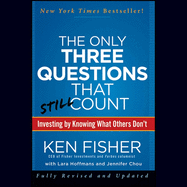 The Only Three Questions That Still Count: Investing by Knowing What Others Don't