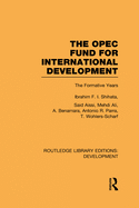The OPEC Fund for International Development: The Formative Years