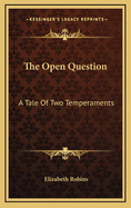 The Open Question: A Tale of Two Temperaments