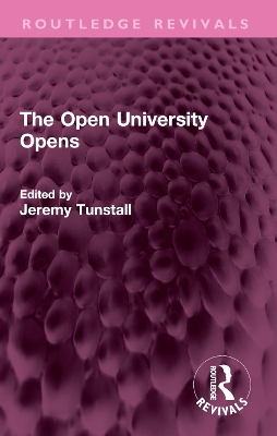The Open University Opens - Tunstall, Jeremy (Editor)