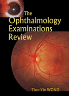 The Ophthalmology Examinations Review