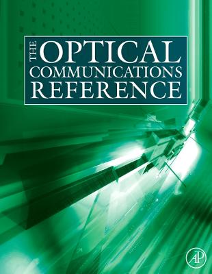 The Optical Communications Reference - Decusatis, Casimer (Editor), and Kaminow, Ivan (Editor)