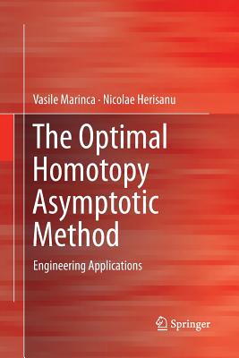 The Optimal Homotopy Asymptotic Method: Engineering Applications - Marinca, Vasile, and Herisanu, Nicolae
