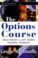 The Options Course: High Profit & Low Stress Trading Methods