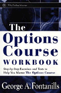 The Options Course Workbook - Fontanills, George A